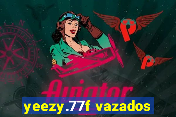 yeezy.77f vazados